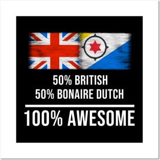 50% British 50% Bonaire Dutch 100% Awesome - Gift for Bonaire Dutch Heritage From Bonaire Posters and Art